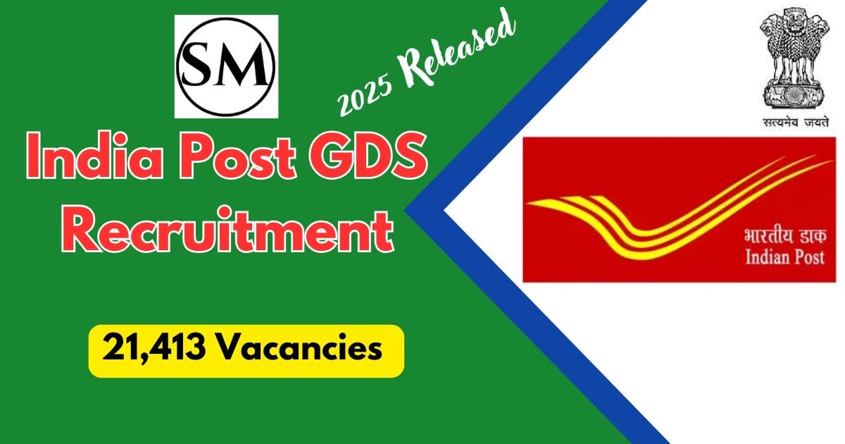 India Post GDS Recruitment Notification 2025 Released: Total of 21413 Vacancies 