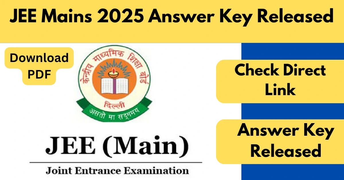 JEE Mains 2025 Answer Key Released Download PDF