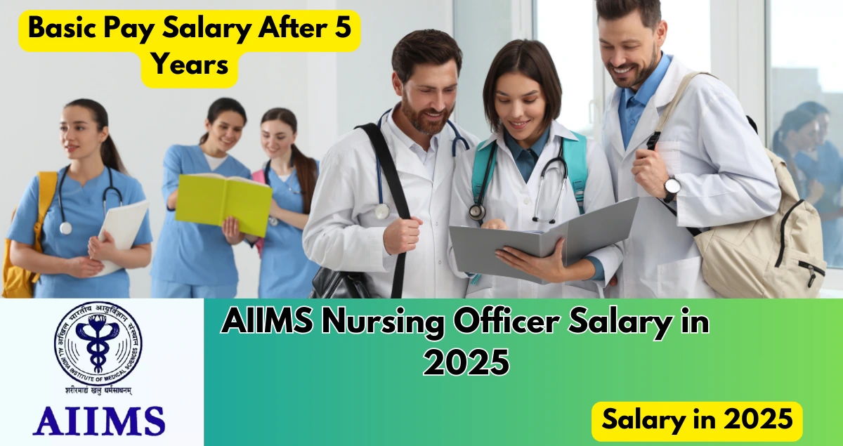 AIIMS Nursing Officer Salary in 2025