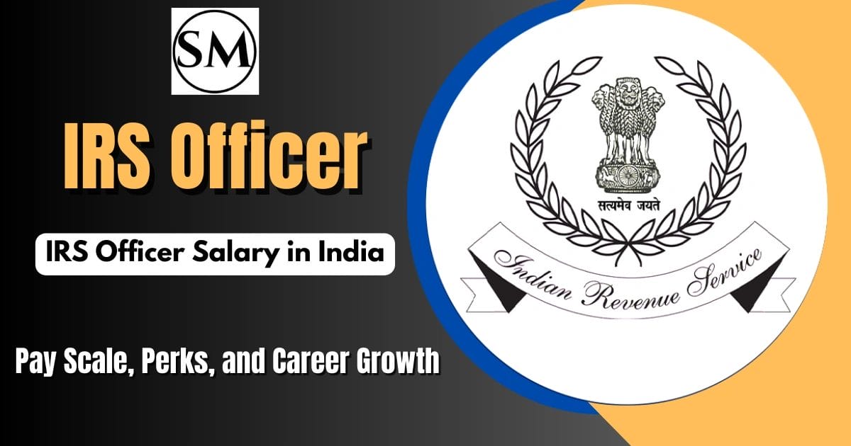 IRS Officer Salary in India