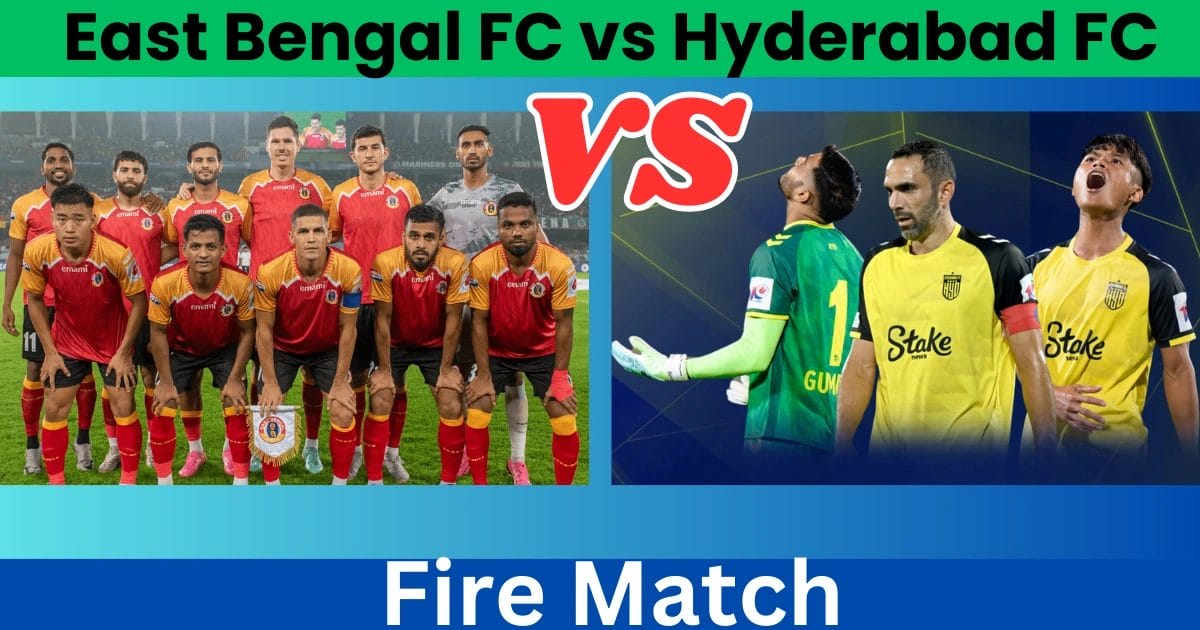 East Bengal FC vs Hyderabad FC