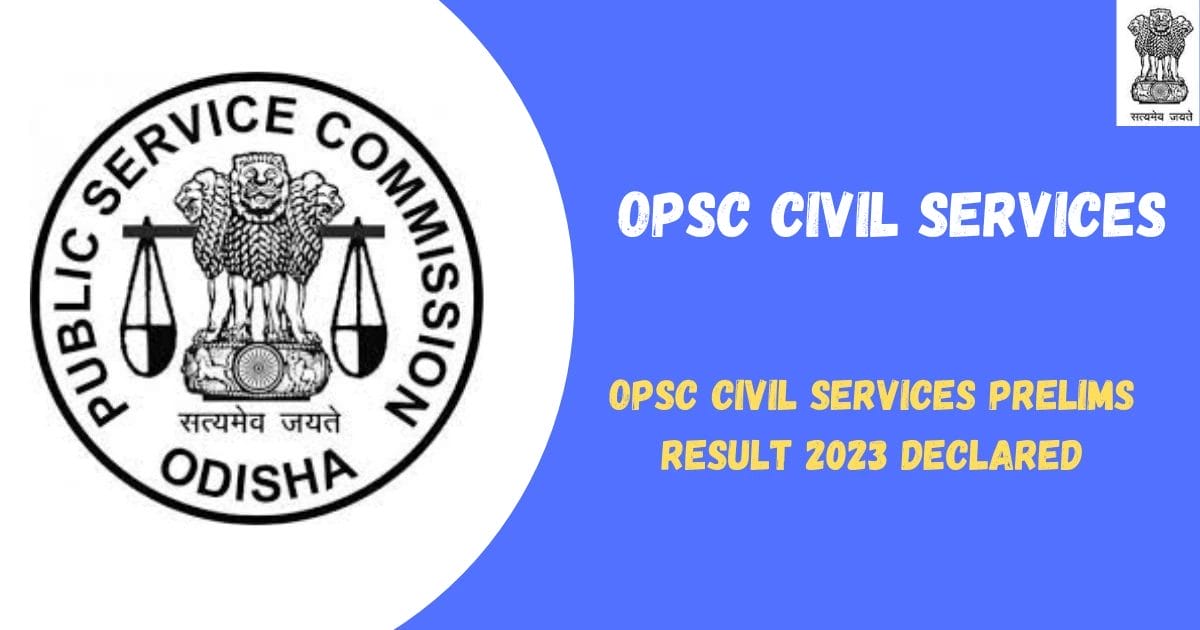 OPSC Civil Services Prelims Result 2023 Declared