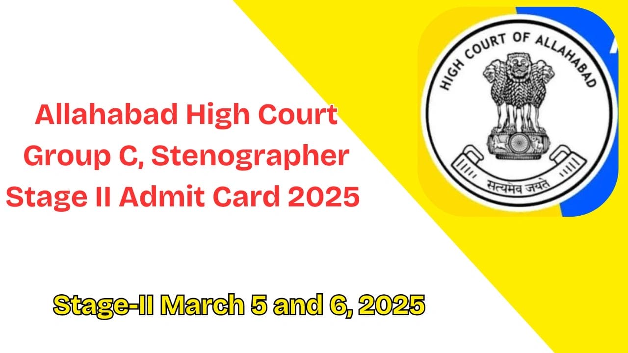 Allahabad High Court Group C, Stenographer Stage II Admit Card 2025 Released