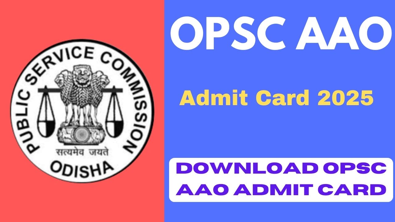 OPSC AAO Admit Card 2025